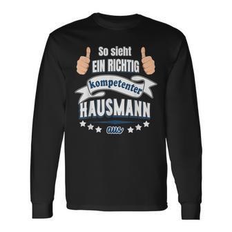 So Sieht Ein Richtig Competent Hausmann Aus Langarmshirts - Geschenkecke