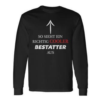 So Sieht Ein Richtig Cooler Bestattter Aus Langarmshirts - Geschenkecke