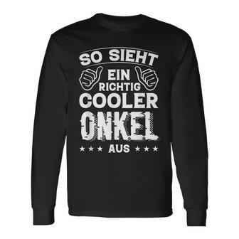 So Sieht Ein Richtig Cooler Onkel Aus Uncle Uncle Sayings Langarmshirts - Geschenkecke