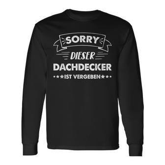 Sorry Dieser Dachdecker Istgeben Langarmshirts - Geschenkecke