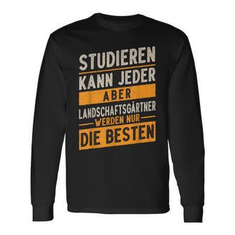 Studieren Kann Jeder Gärtner Landschaftsgärtner Langarmshirts - Geschenkecke