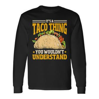 Taco Ist So Ein Taco Ding Mexiko Essen Langarmshirts - Geschenkecke