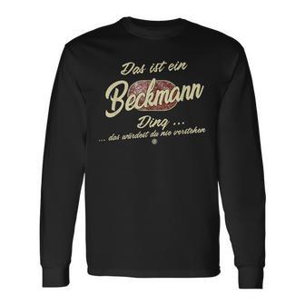 With Text 'Das Ist Ein Beckmann Ding' Langarmshirts - Geschenkecke