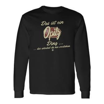 With Text 'Das Ist Ein Opitz Ding' Langarmshirts - Geschenkecke