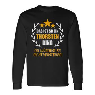 Thorsten Das Ist So Ein Thorsten Ding Name First Name Langarmshirts - Geschenkecke