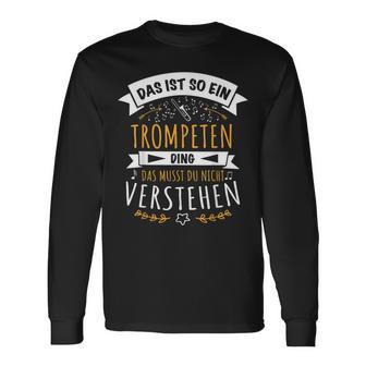 Trompete Trompeter Musiker Das Ist So Ein Trompeten Ding Langarmshirts - Geschenkecke