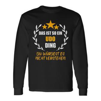 Udo Das Ist So Ein Udo Ding Name First Name Fun Slogan S Langarmshirts - Geschenkecke