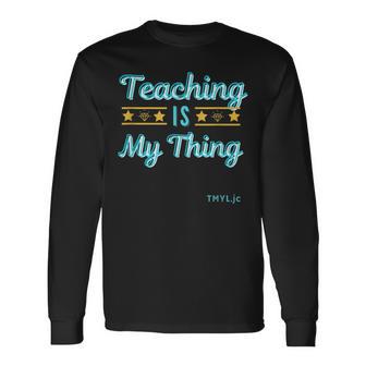 Unterricht Ist Meine Sache Für Lehrer Aller Dinge Lehrer Langarmshirts - Geschenkecke