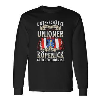 Unterschätze Niemals Einen Unioner Aus Köpenick Football Fans Langarmshirts - Geschenkecke