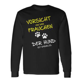 Vorsichtor Dem Frauchen Der Hund Ist Harmlos Careful Before The Langarmshirts - Geschenkecke