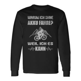 Warum Ich Ohne Akku Fahre Weil Ich Es Kann Fahrradiker S Langarmshirts - Geschenkecke