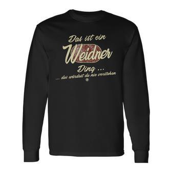 Weidner Das Ist Ein Weidner Ding Das Ist Ein Weidner Ding Langarmshirts - Geschenkecke