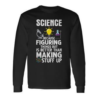 Wissenschaft Weil Es Besser Ist Dinge Herauszufinden Als Langarmshirts - Geschenkecke