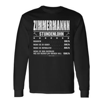 Zimmermann Stundenlohn Zimmermeister Gehalt Carpenter Saying Langarmshirts - Geschenkecke