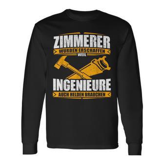 Zimmermann With Zimmermann Text Zimmererer Weil Ingenieure Auch Helden Brauchen Langarmshirts - Geschenkecke