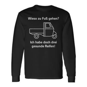 Zu Fuß Gehen Hab Aber Drei Gesunde Reifen I Ape 50 Tm Ape Langarmshirts - Geschenkecke