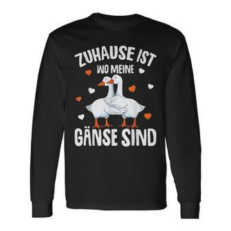 Zuhause Ist Wo Meine Gäse Sind Gäsehalter Langarmshirts - Geschenkecke