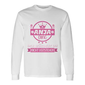 Anja Name First Name Name Day Das Ist Ein Anja Ding Langarmshirts - Geschenkecke