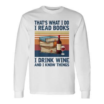 Das Ist Was Ich Tue Ich Lese Bücher Ich Trinke Wein Und Ich Weiß Dinge Gray Langarmshirts - Geschenkecke