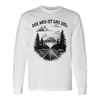 Der Weg Ist Das Ziel Für Einen Wanderer Langarmshirts - Geschenkecke