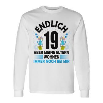 Endlich 19 Aber Meine Eltern Wohnen Noch Bei Mir Langarmshirts - Geschenkecke