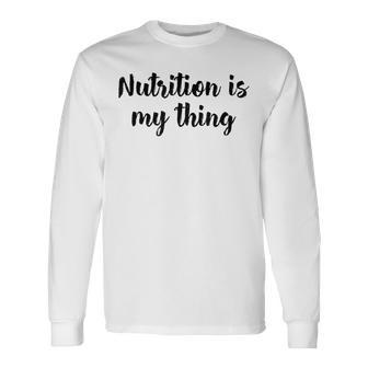 Ernährung Ist Mein Ding Ernährungsberaterin Ernährungswissenschaftler Gesundheit Langarmshirts - Geschenkecke