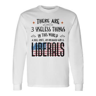 Es Gibt 3 Nutzlose Dinge Auf Dieser Welt Eins Ist Liberale Langarmshirts - Geschenkecke