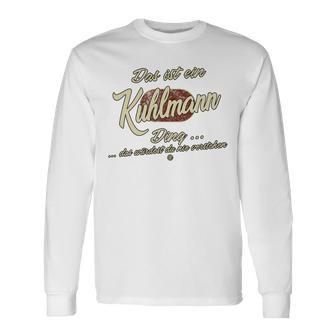 This Is A Kuhlmann Ding Family Kuhlmann S Langarmshirts - Geschenkecke