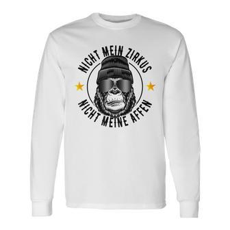 Nicht Mein Zirkus Nicht Meine Affen Cooler Affen Slogan Langarmshirts - Geschenkecke