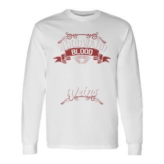 Woodward Blood Runs Through Myeins Last Name Family Langarmshirts - Geschenkecke