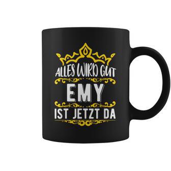 Alles Wird Gut Emy Ist Jetzt DaOrname Emy Tassen - Geschenkecke