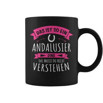 Andalusier Horse Breed Das Ist So Ein Andalusier Ding Tassen - Geschenkecke