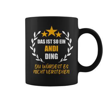 Andi Das Ist So Ein Andi Ding Name First Name Fun Slogan S Tassen - Geschenkecke