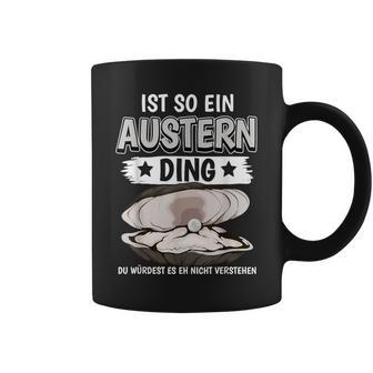 Austern Muschel Sachen Ist So Ein Auster Ding Auster Tassen - Geschenkecke