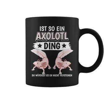 Axolotl Sachen Ist So Ein Axolotl Ding Axolotl Tassen - Geschenkecke