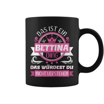 Bettina Name Name Name Day Das Ist Ein Bettina Ding Tassen - Geschenkecke