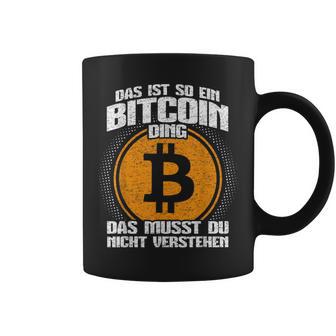 Blockchain Das Ist So Ein Bitcoin Ding Das Ist So Ein Bitcoin D S Tassen - Geschenkecke