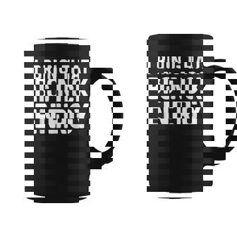 I Bring That Big Nick Energy Nick Personalized Coffee Mug | Seseable CA