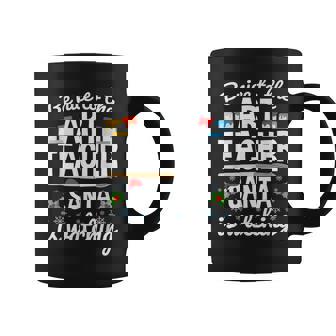 Christmas Art Teacher TShirt Santa Is Watching Quote Graphic Print Coffee Mug - Monsterry