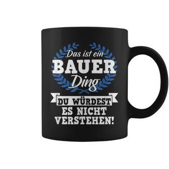 Das Ist Ein Bauer Ding Du Würdest Es Nicht Understand Tassen - Geschenkecke