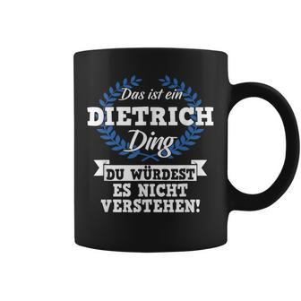 Das Ist Ein Dietrich Ding Du Würdest Es Nicht Understand Tassen - Geschenkecke