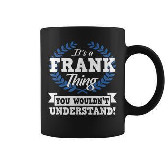 Das Ist Ein Frank Ding Du Würdest Es Nicht Understand Tassen - Geschenkecke