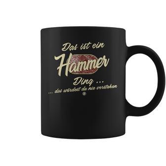 Das Ist Ein Hammer Ding It's A Hammer Ding Tassen - Geschenkecke