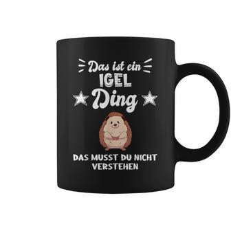 Das Ist Ein Hedgehog Ding Tassen - Geschenkecke