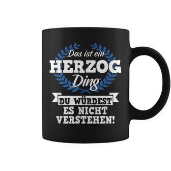 Das Ist Ein Herzog Ding Du Würdest Es Nichterstand Tassen - Geschenkecke