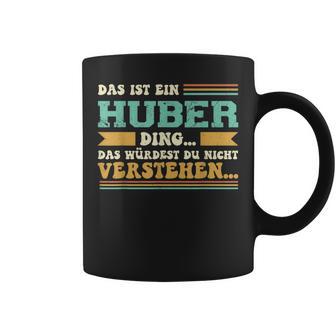 Das Ist Ein Huber Ding Das Ist Ein Huber Ding Tassen - Geschenkecke