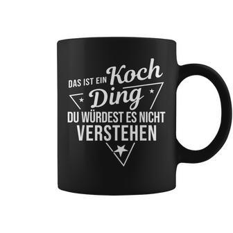 Das Ist Ein Koch Ding Du Würdest Es Nicht Understand Tassen - Geschenkecke