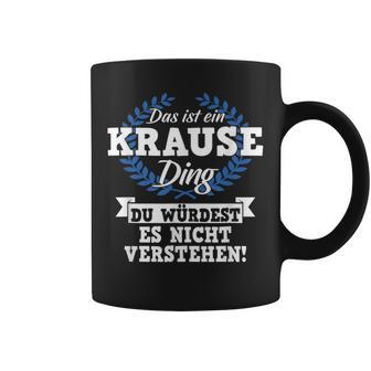 Das Ist Ein Krause Ding Du Würdest Es Nicht Understand Tassen - Geschenkecke