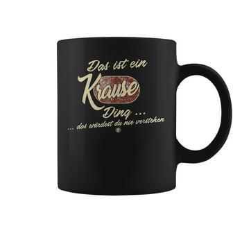 Das Ist Ein Krause Ding It's A Krause Ding Family Tassen - Geschenkecke