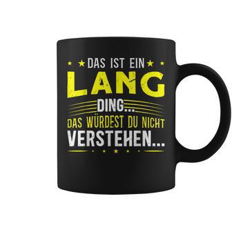 Das Ist Ein Lang Ding Saying For Familie Long Tassen - Geschenkecke